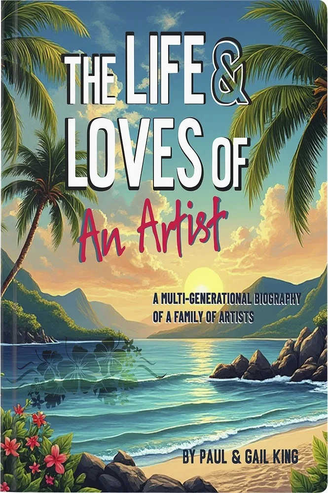 The Life and Loves of an Artist by Paul and Gail King